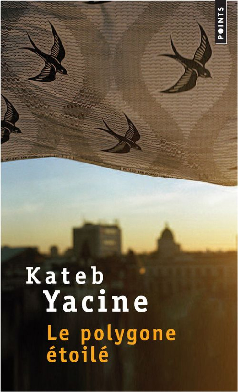 LE POLYGONE ETOILE - YACINE KATEB - SEUIL