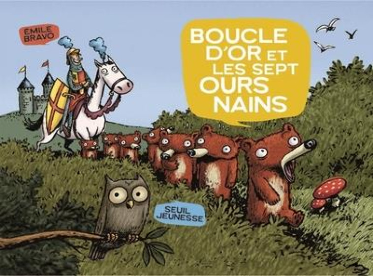 BOUCLE D'OR ET LES SEPT OURS NAINS - BRAVO EMILE - SEUIL