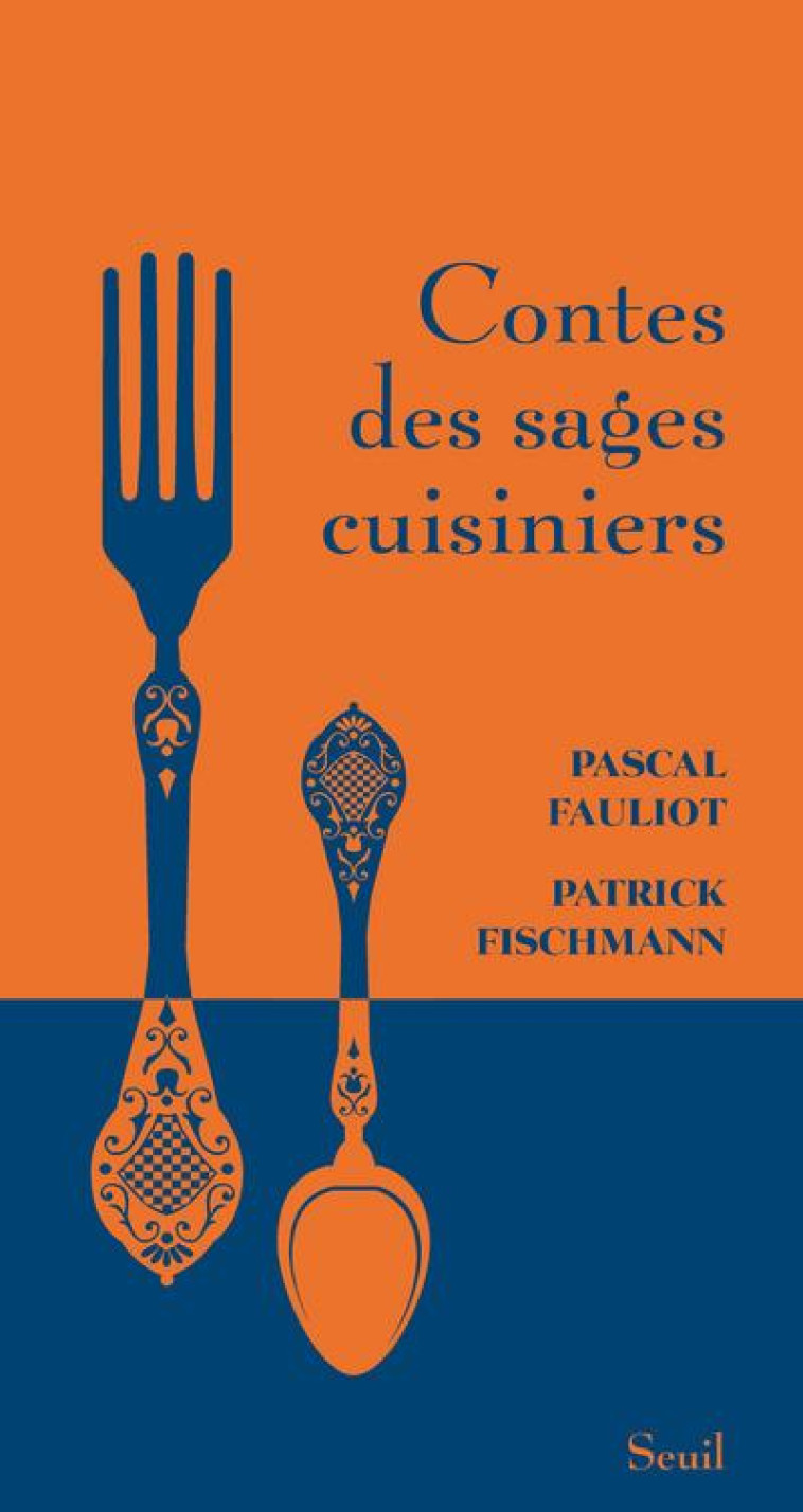 CONTES DES SAGES CUISINIERS - FAULIOT/FISCHMANN - Seuil