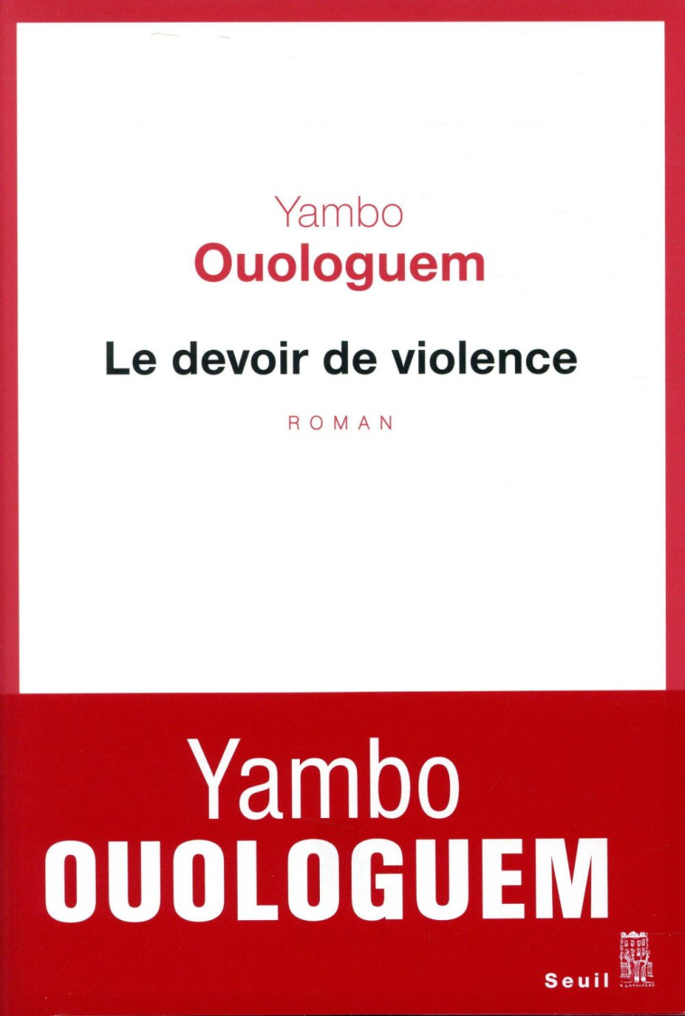 LE DEVOIR DE VIOLENCE - OUOLOGUEM YAMBO - SEUIL