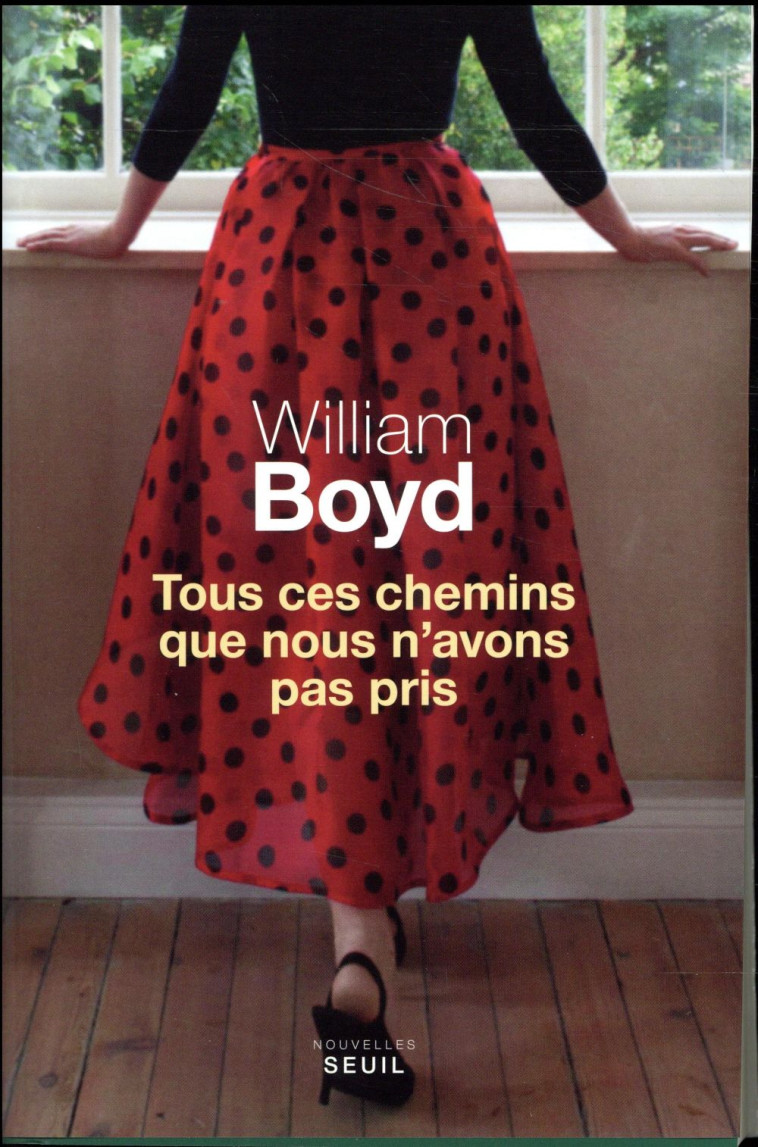 TOUS CES CHEMINS QUE NOUS N'AVONS PAS PRIS - BOYD WILLIAM - Seuil