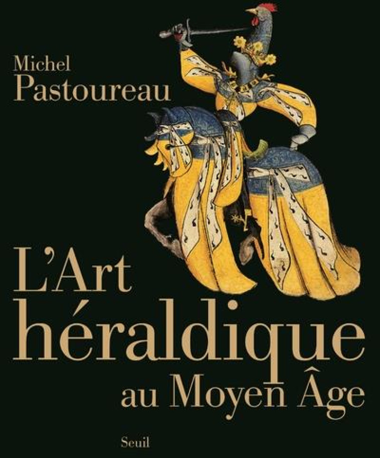 L'ART HERALDIQUE AU MOYEN AGE ((NOUVELLE EDITION)) - PASTOUREAU MICHEL - SEUIL