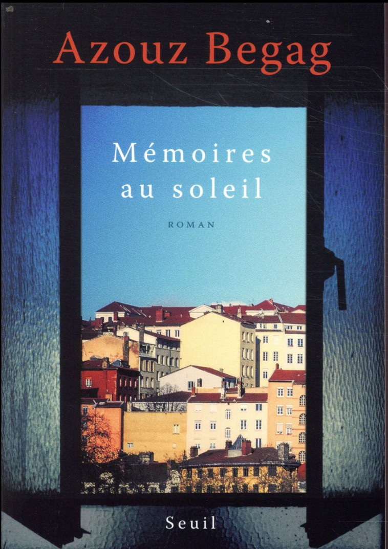 MEMOIRES AU SOLEIL - BEGAG AZOUZ - SEUIL