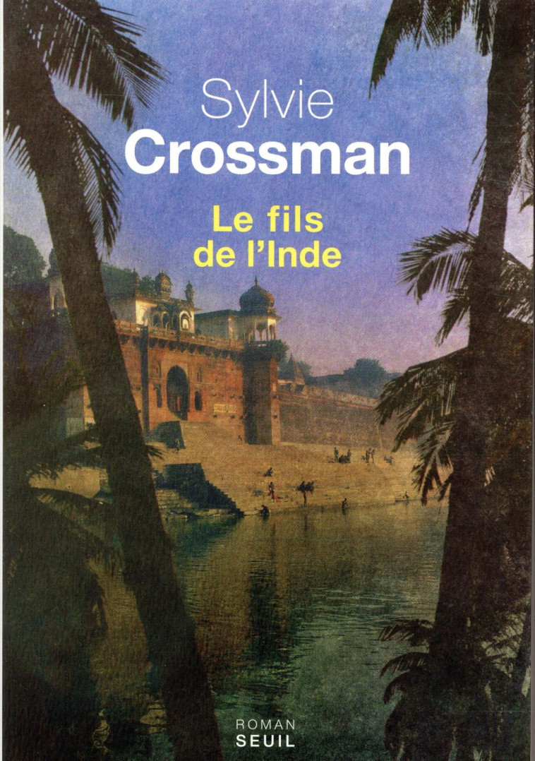 LE FILS DE L'INDE - CROSSMAN SYLVIE - SEUIL