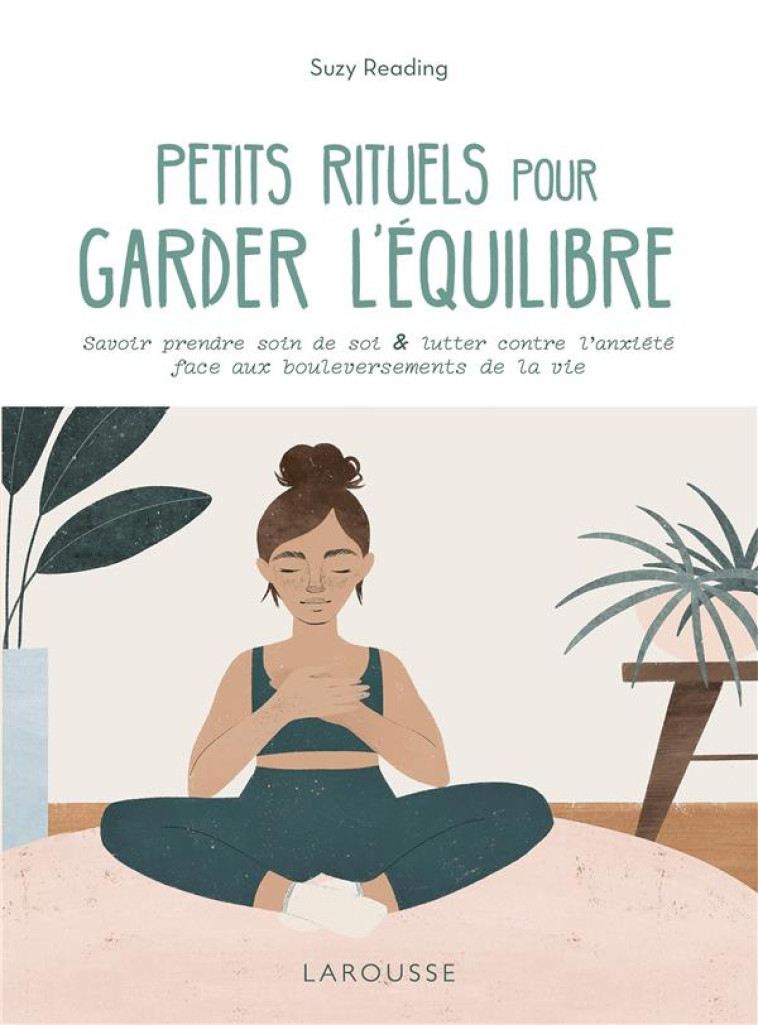 PETITS RITUELS POUR GARDER L'EQUILIBRE - READING SUZY - LAROUSSE