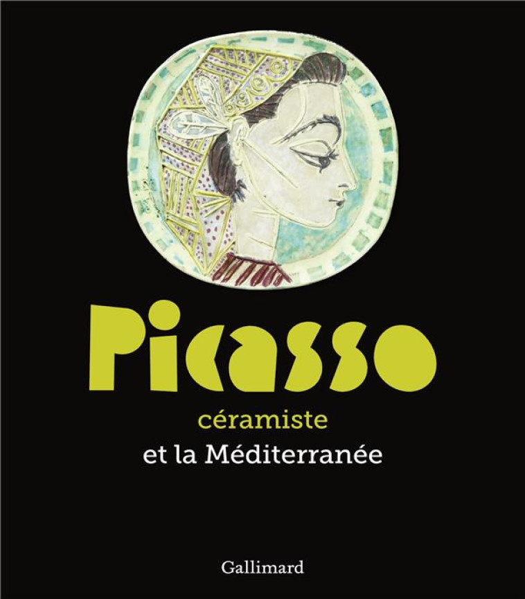 PICASSO, CERAMISTE ET LA MEDITERRANEE - COLLECTIF - Gallimard