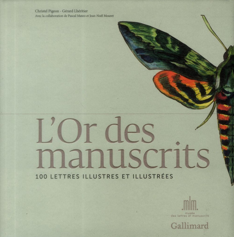 L'OR DES MANUSCRITS  -  100 LETTRES ILLUSTRES ET ILLUSTREES - LHERITIER/PIGEON - Gallimard