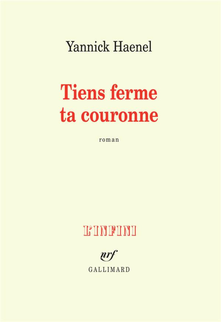 TIENS FERME TA COURONNE - HAENEL YANNICK - Gallimard