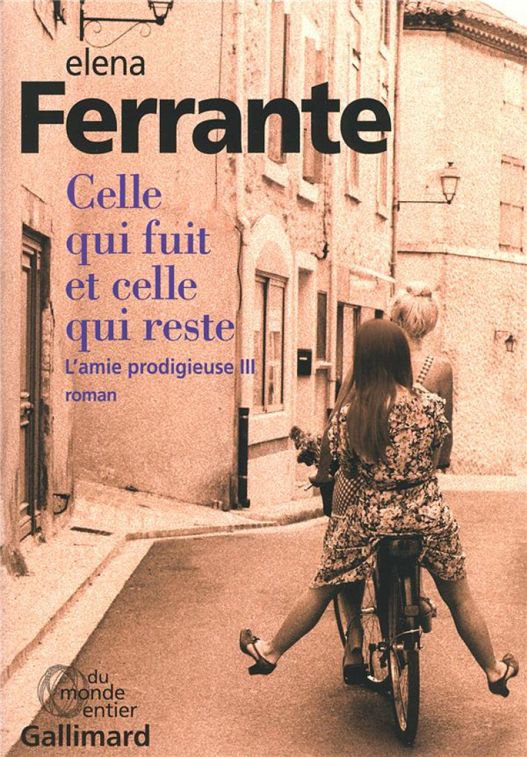 L'AMIE PRODIGIEUSE T.3  -  CELLE QUI FUIT ET CELLE QUI RESTE - FERRANTE ELENA - Gallimard