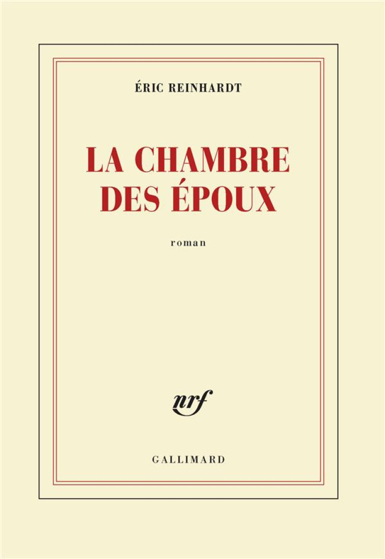 LA CHAMBRE DES EPOUX - REINHARDT ERIC - GALLIMARD