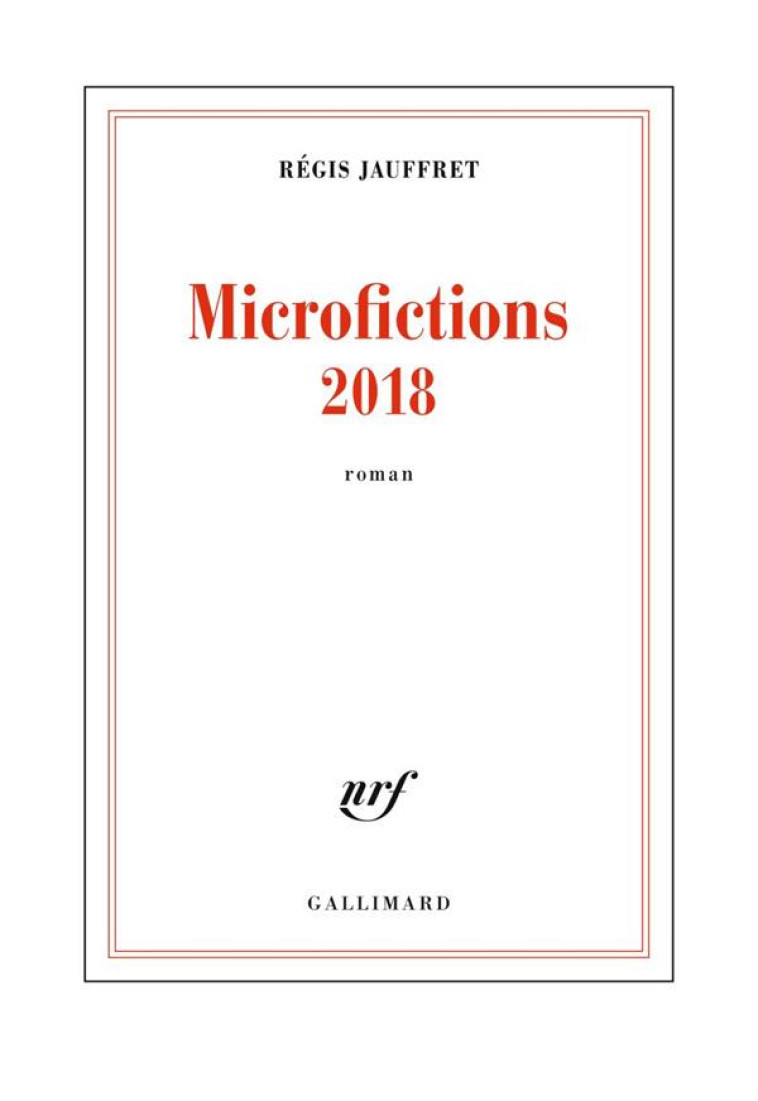 MICROFICTIONS 2018 - JAUFFRET REGIS - GALLIMARD