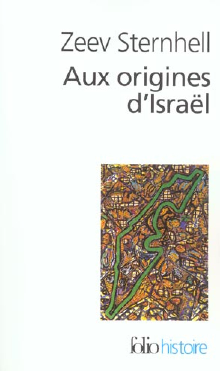 AUX ORIGINES D'ISRAEL - STERNHELL ZEEV - GALLIMARD