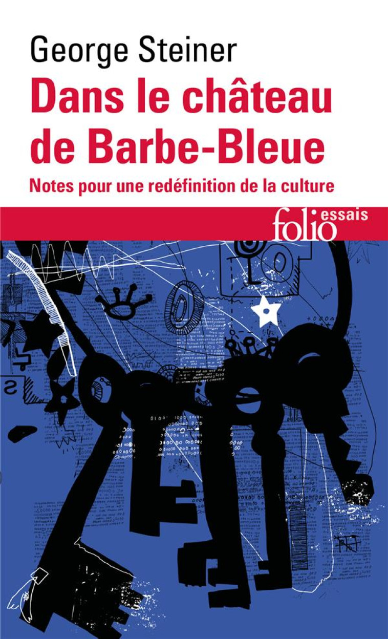 DANS LE CHATEAU DE BARBE-BLEUE  -  NOTES POUR LA REDEFINITION DE LA CULTURE - STEINER GEORGE - GALLIMARD