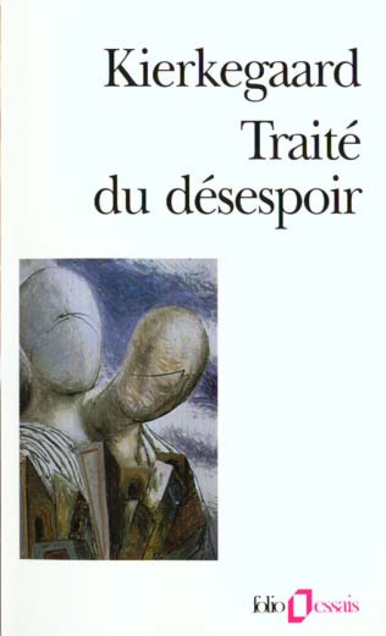 TRAITE DU DESESPOIR - KIERKEGAARD SOREN - GALLIMARD