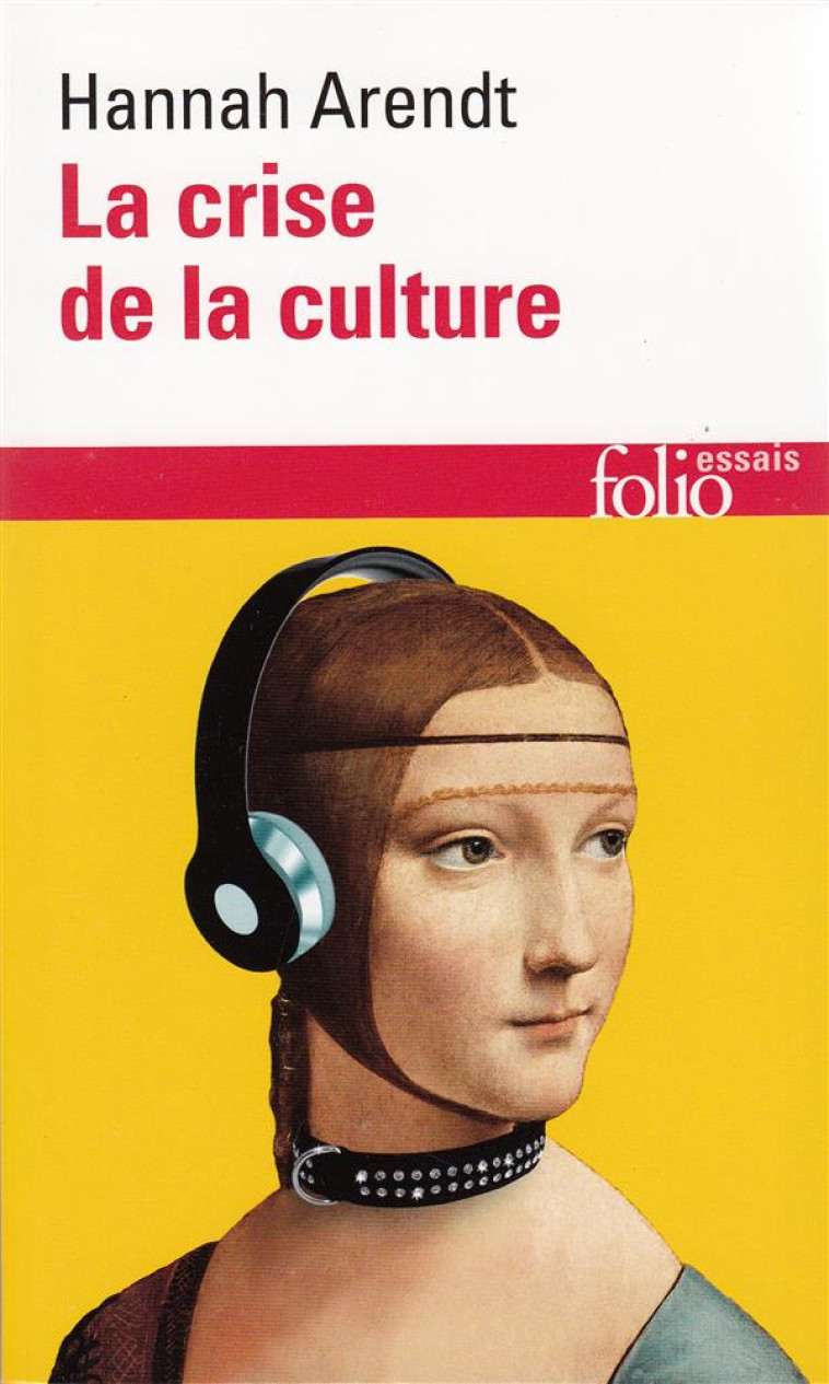 LA CRISE DE LA CULTURE - ARENDT HANNAH - GALLIMARD