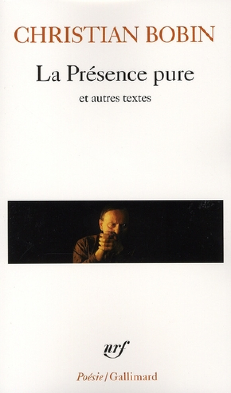 LA PRESENCE PURE ET AUTRES TEXTES - BOBIN CHRISTIAN - GALLIMARD