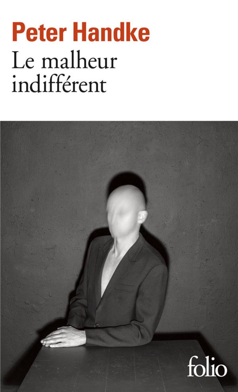 LE MALHEUR INDIFFERENT - HANDKE PETER - GALLIMARD