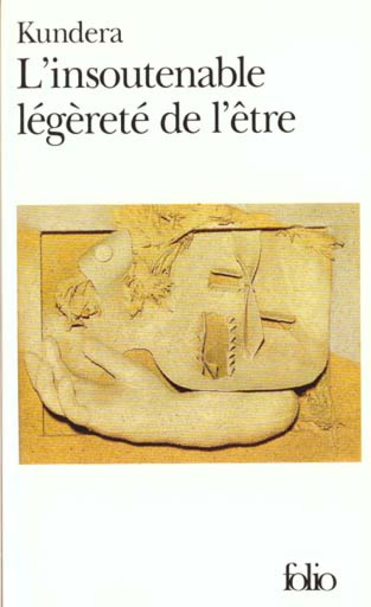 L'INSOUTENABLE LEGERETE DE L'ETRE - KUNDERA MILAN - GALLIMARD