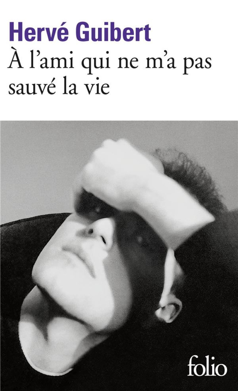 A L'AMI QUI NE M'A PAS SAUVE LA VIE - GUIBERT HERVE - GALLIMARD