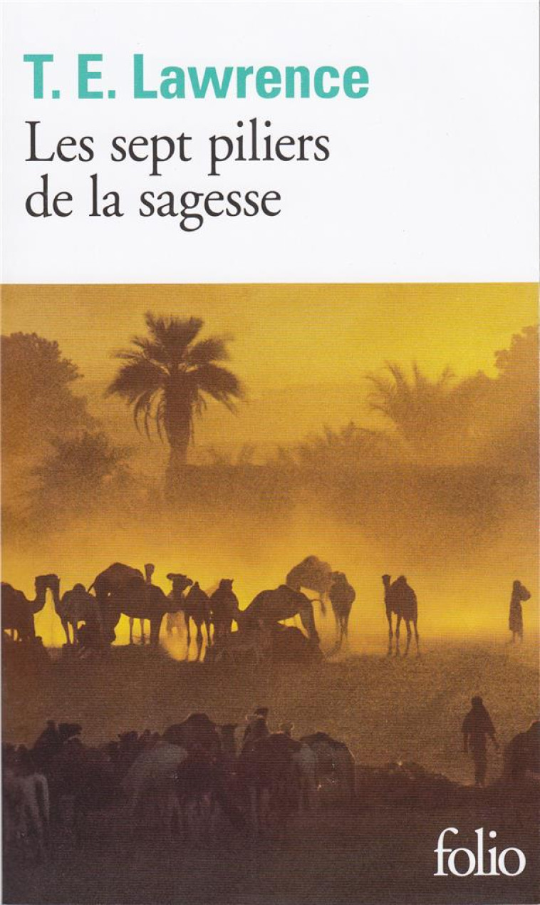 LES SEPT PILLIERS DE LA SAGESSE - LAWRENCE T.E. - GALLIMARD