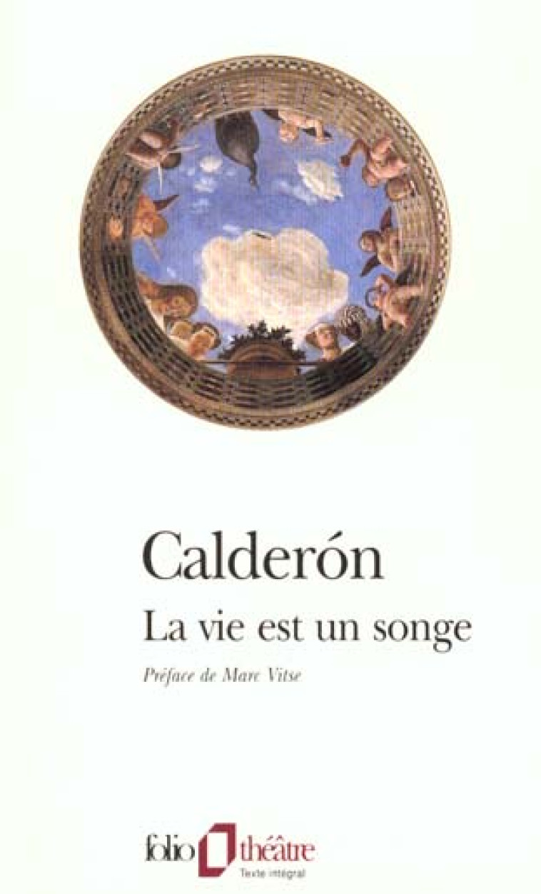 LA VIE EST UN SONGE - CALDERON DE LA BARCA - GALLIMARD