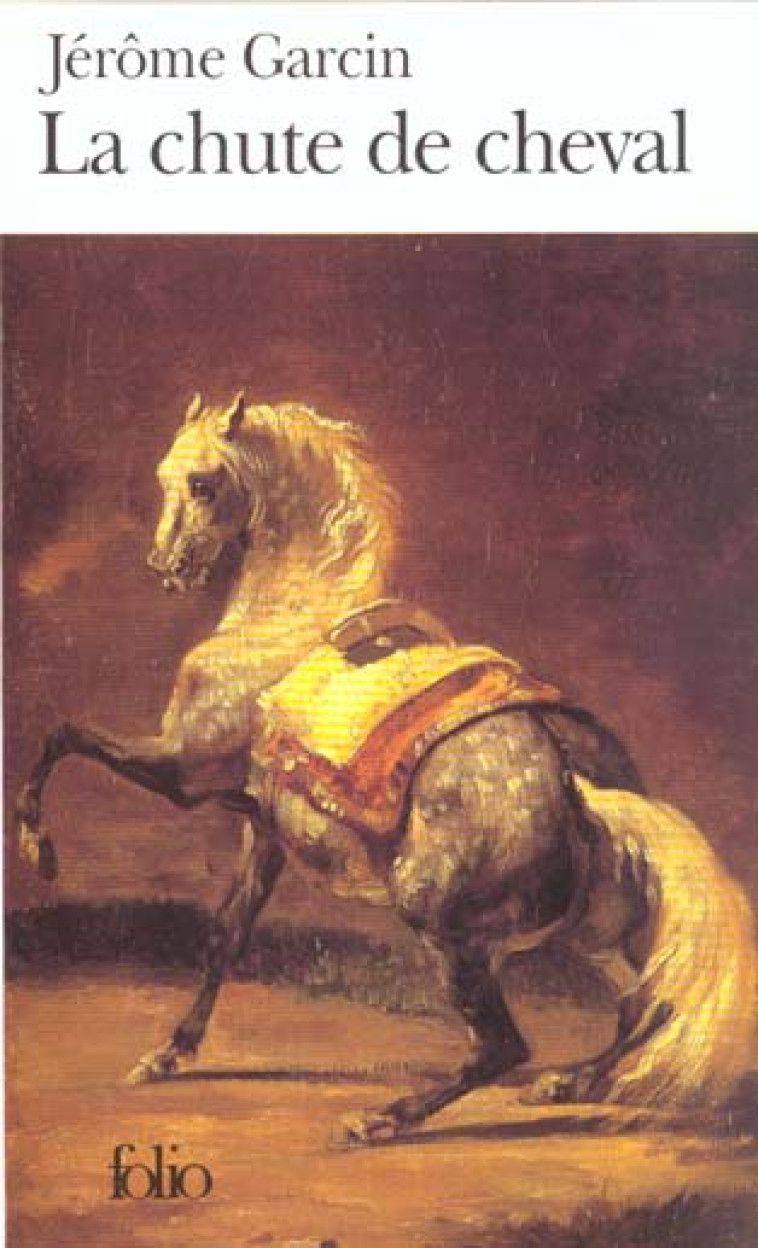 LA CHUTE DE CHEVAL - GARCIN JEROME - GALLIMARD