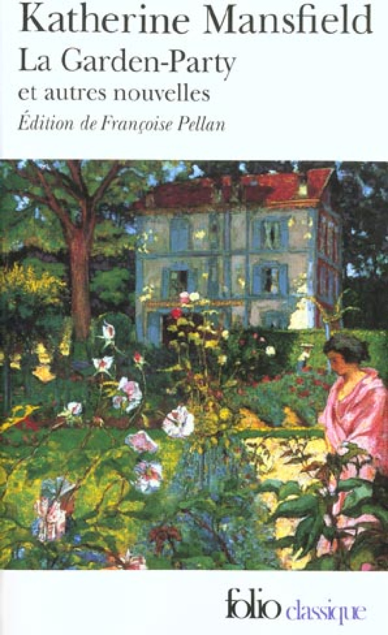 LA GARDEN-PARTY ET AUTRES NOUVELLES - MANSFIELD/PELLAN - GALLIMARD