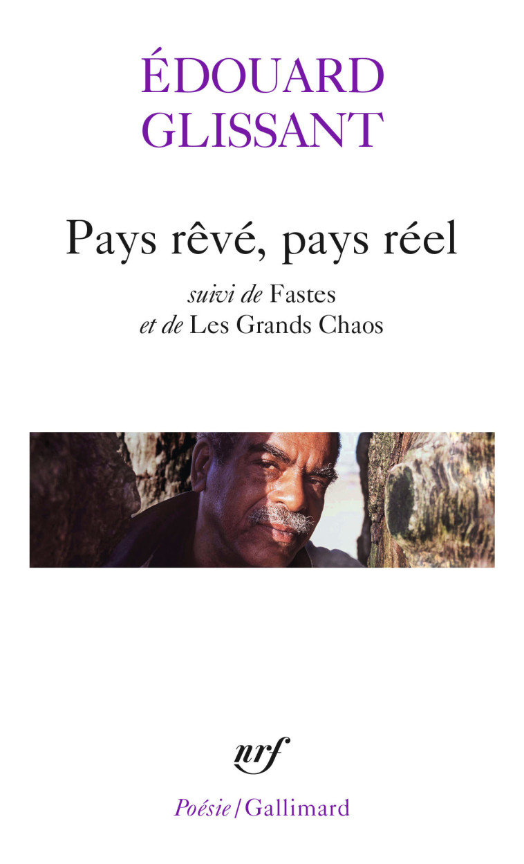 PAYS REVE, PAYS REEL/FASTES/LES GRANDS CHAOS - Édouard Glissant - GALLIMARD