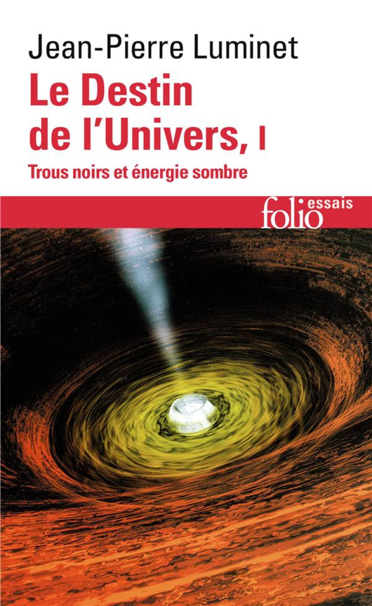 LE DESTIN DE L'UNIVERS T.1 - LUMINET JEAN-PIERRE - GALLIMARD