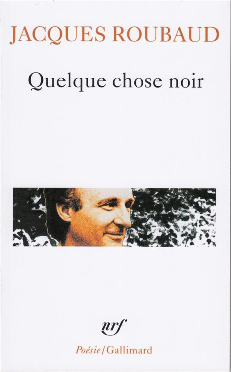 QUELQUE CHOSE NOIR - ROUBAUD JACQUES - GALLIMARD