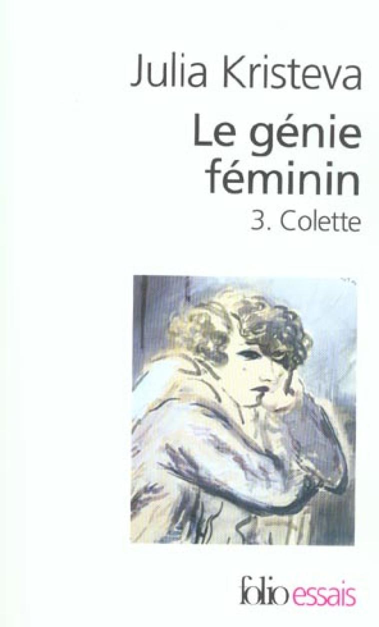 LE GENIE FEMININ T.3 : COLETTE - KRISTEVA JULIA - GALLIMARD