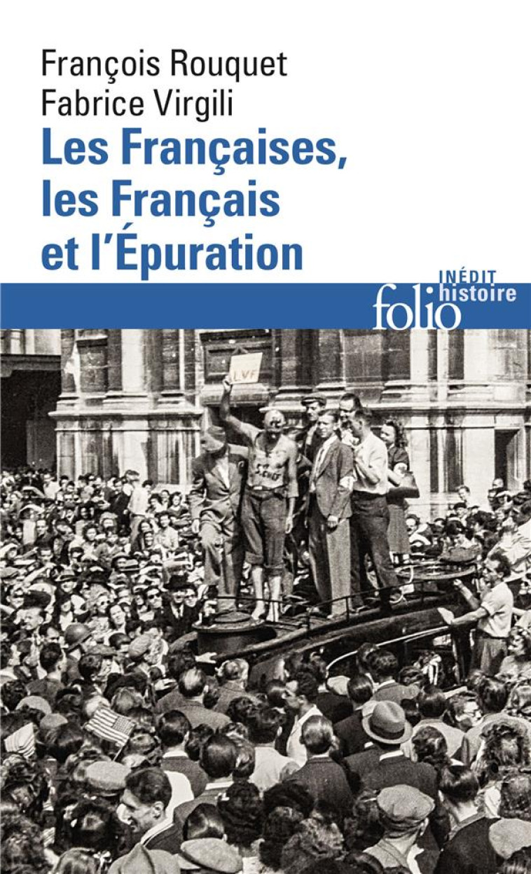 LES FRANCAISES, LES FRANCAIS ET L'ÉPURATION - VIRGILI/ROUQUET - GALLIMARD