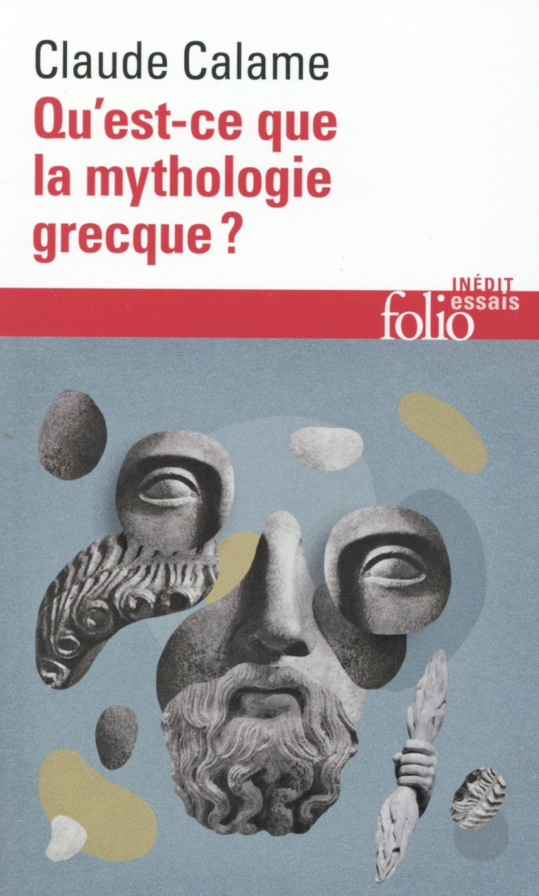 QU'EST-CE QUE LA MYTHOLOGIE GRECQUE ? - CALAME CLAUDE - Gallimard