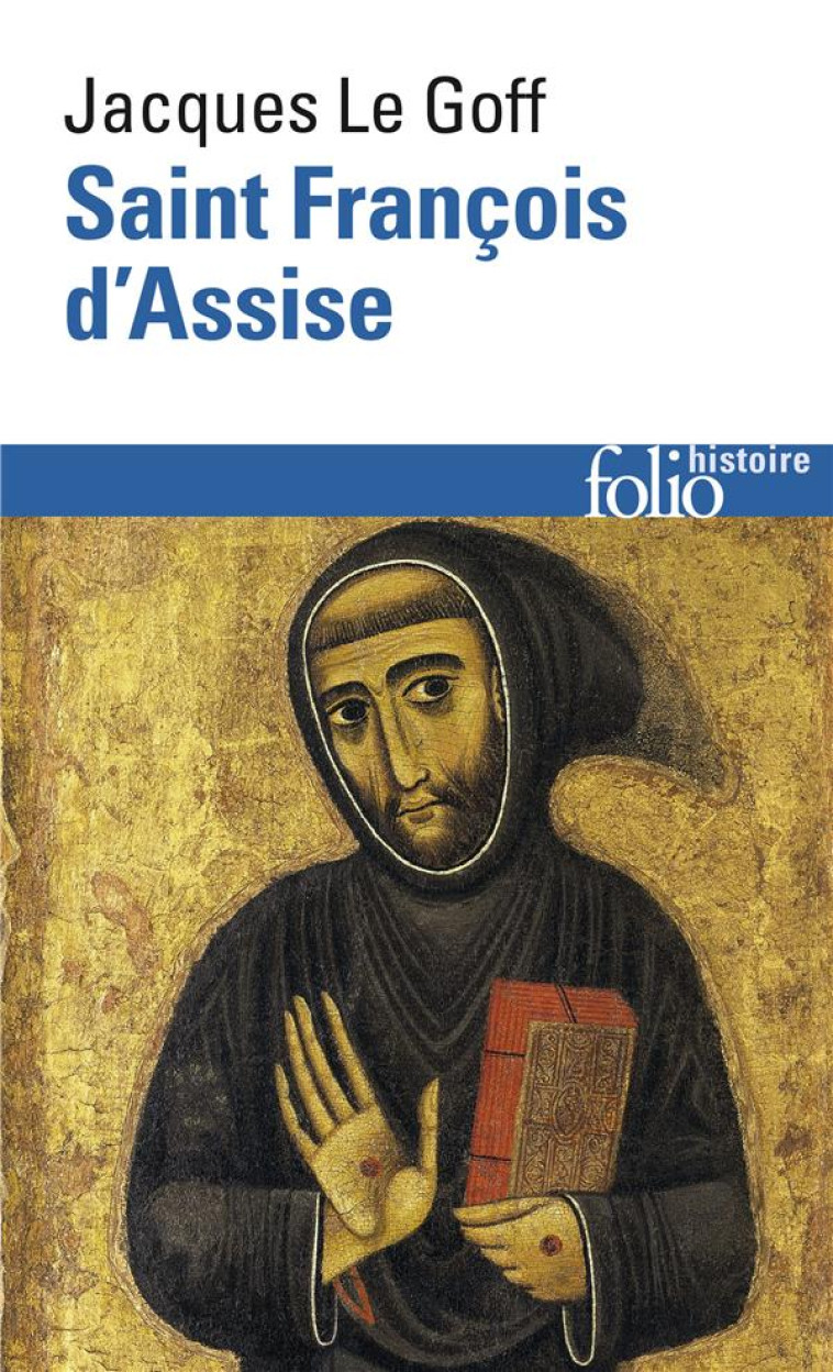 SAINT FRANCOIS D'ASSISE - LE GOFF JACQUES - Gallimard