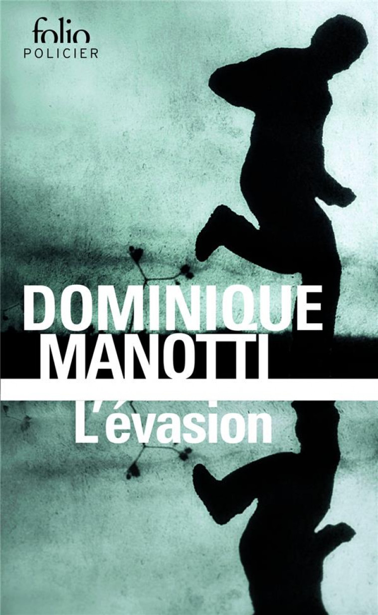 L'EVASION - MANOTTI DOMINIQUE - Gallimard
