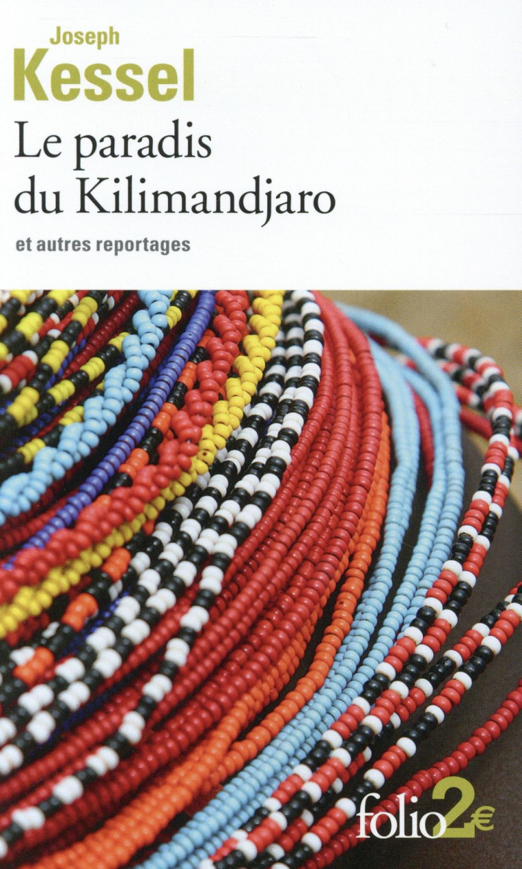 LE PARADIS DU KILIMANDJARO ET AUTRES REPORTAGES - KESSEL JOSEPH - Gallimard