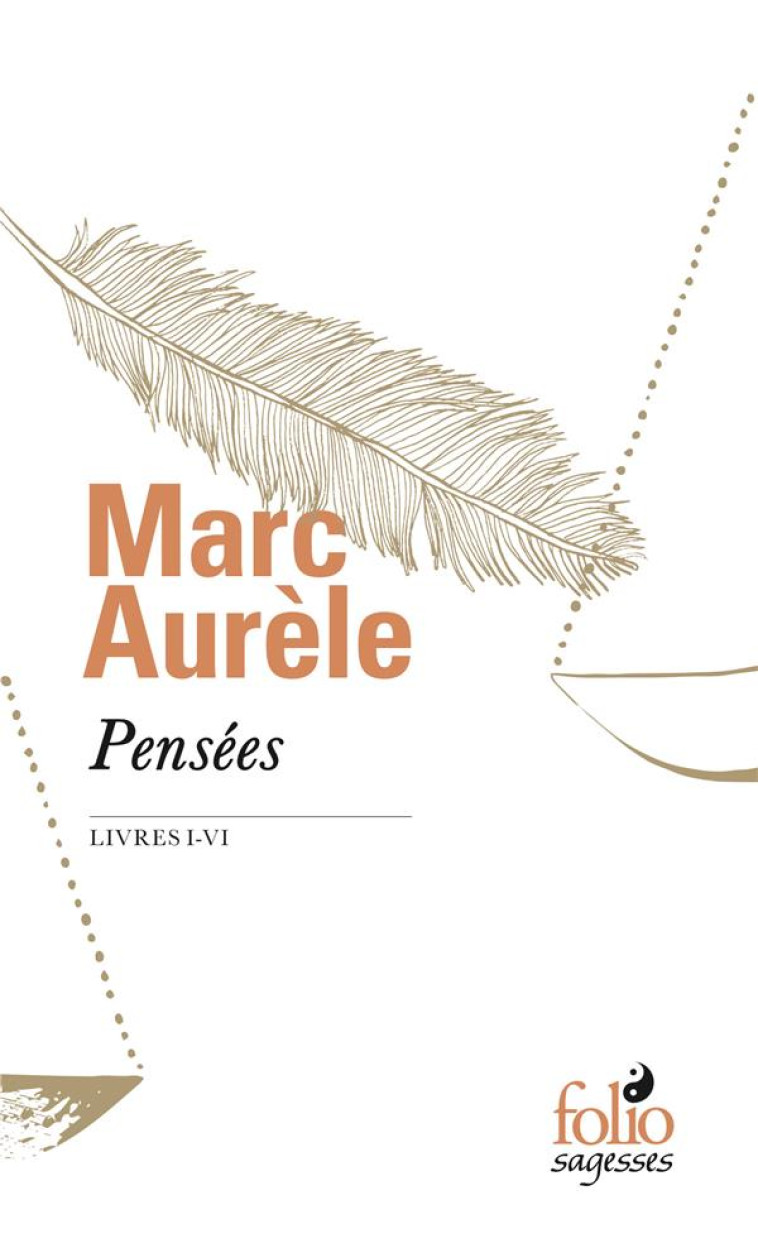 PENSEES  -  LIVRES I-VI - MARC AURELE - Gallimard