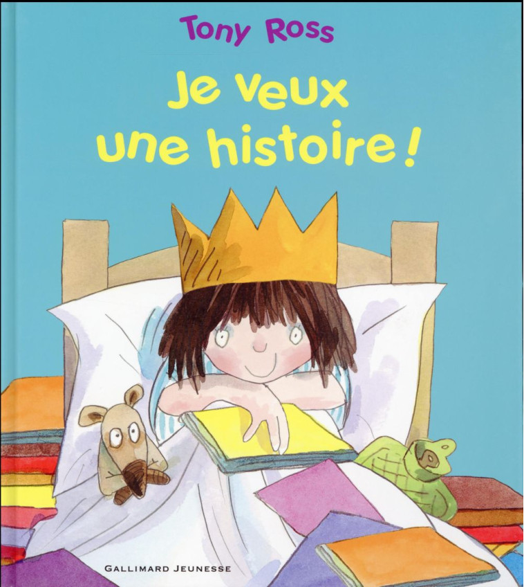 JE VEUX UNE HISTOIRE ! - ROSS TONY - Gallimard-Jeunesse