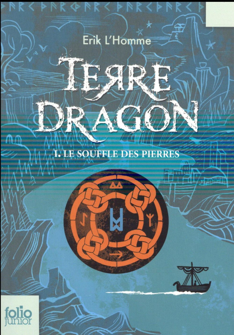 TERRE-DRAGON T.1  -  LE SOUFFLE DES PIERRES - L'HOMME ERIK - Gallimard-Jeunesse