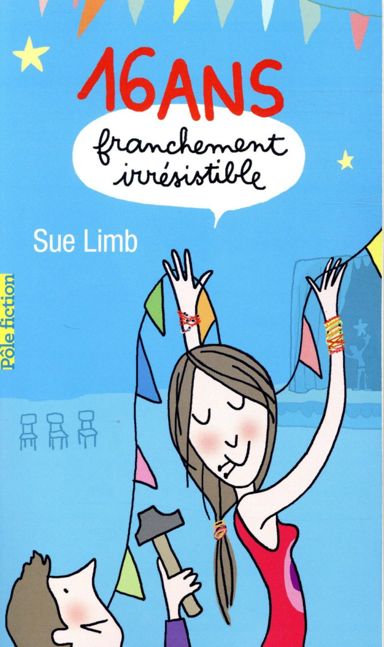 16 ANS, FRANCHEMENT IRRESISTIBLE - LIMB SUE - GALLIMARD