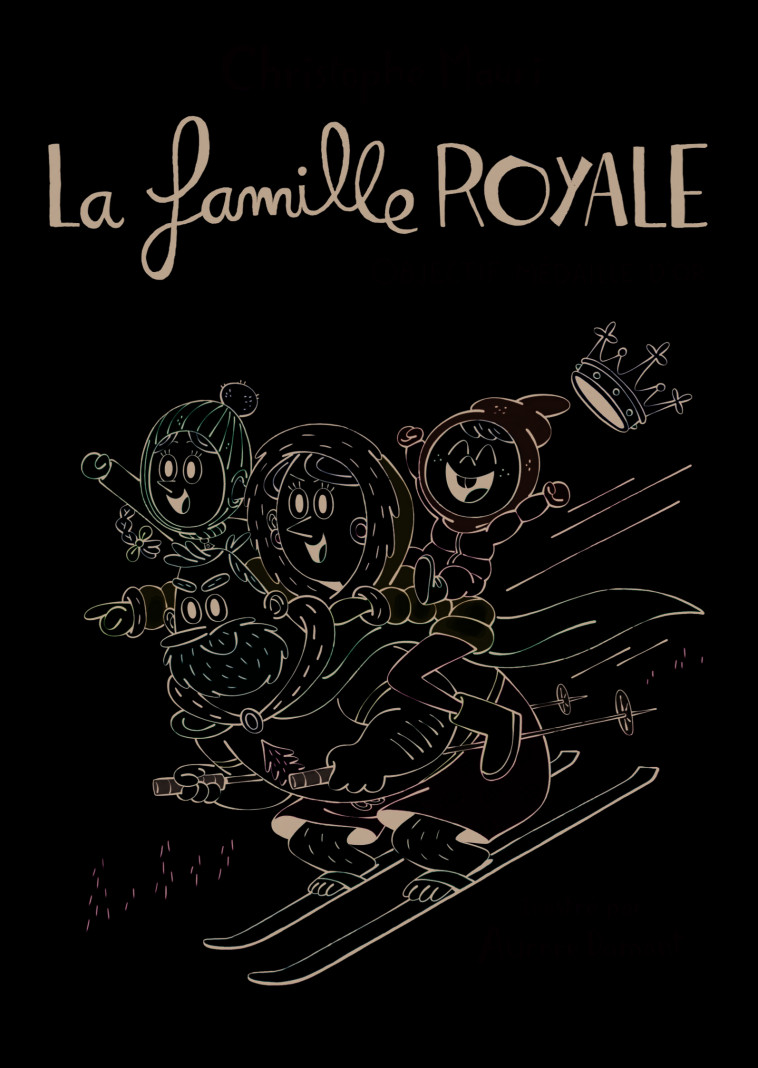 LA FAMILLE ROYALE, 2 : OBJECTIF MEDAILLE D-OR - Christophe Mauri - GALLIMARD JEUNE