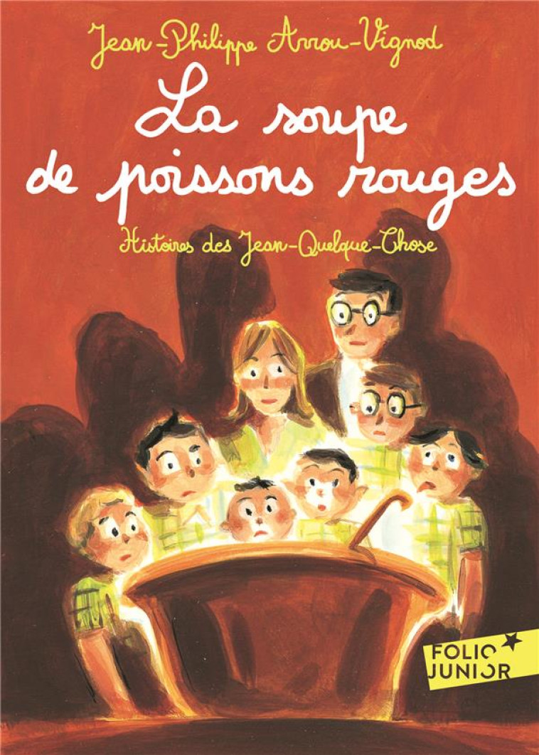 HISTOIRES DES JEAN-QUELQUE-CHOSE  -  LA SOUPE DE POISSONS ROUGES - ARROU-VIGNOD - GALLIMARD