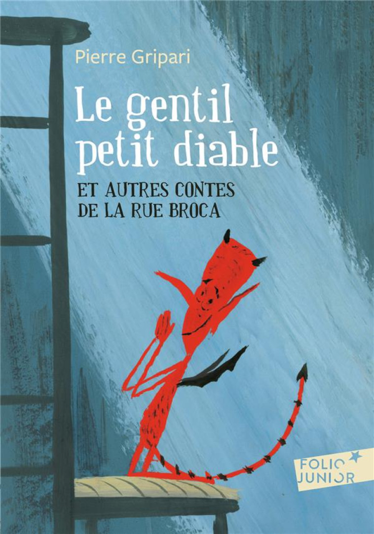 LE GENTIL PETIT DIABLE ET AUTRES CONTES DE LA RUE BROCA - GRIPARI/ROSADO - GALLIMARD