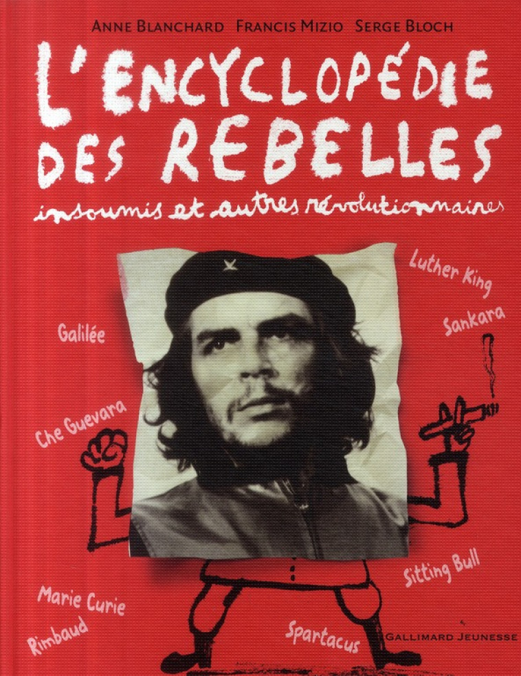 L'ENCYCLOPEDIE DES REBELLES  -  INSOUMIS ET AUTRES REVOLUTIONNAIRES - BLANCHARD/BLOCH - GALLIMARD