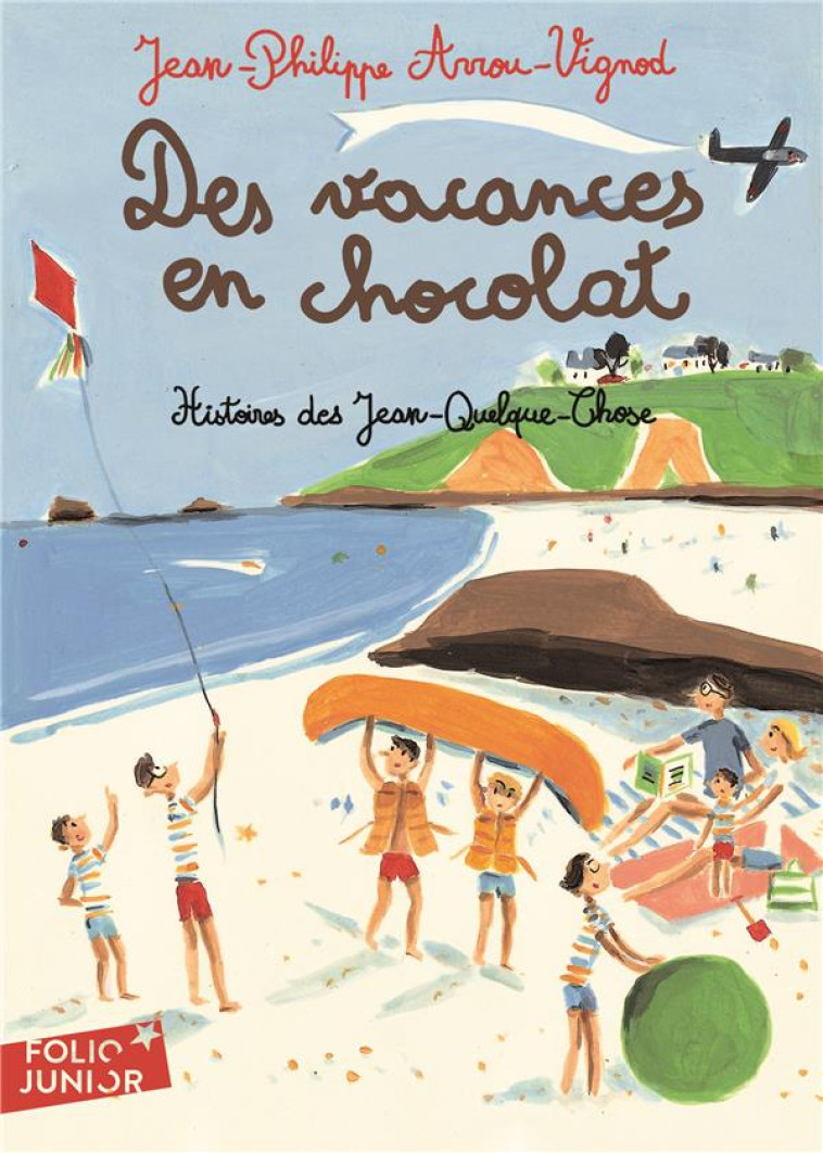 HISTOIRES DES JEAN-QUELQUE-CHOSE  -  DES VACANCES EN CHOCOLAT - ARROU-VIGNOD - GALLIMARD