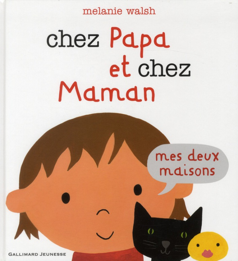 CHEZ PAPA ET CHEZ MAMAN  -  MES DEUX MAISONS - WALSH MELANIE - GALLIMARD