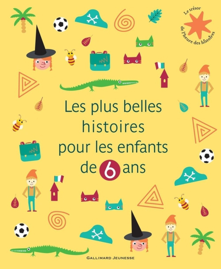 LES PLUS BELLES HISTOIRES POUR LES ENFANTS DE 6 ANS - COLLECTIF - Gallimard-Jeunesse