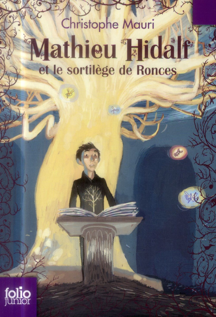 MATHIEU HIDALF ET LE SORTILEGE DE RONCES - MAURI CHRISTOPHE - Gallimard-Jeunesse