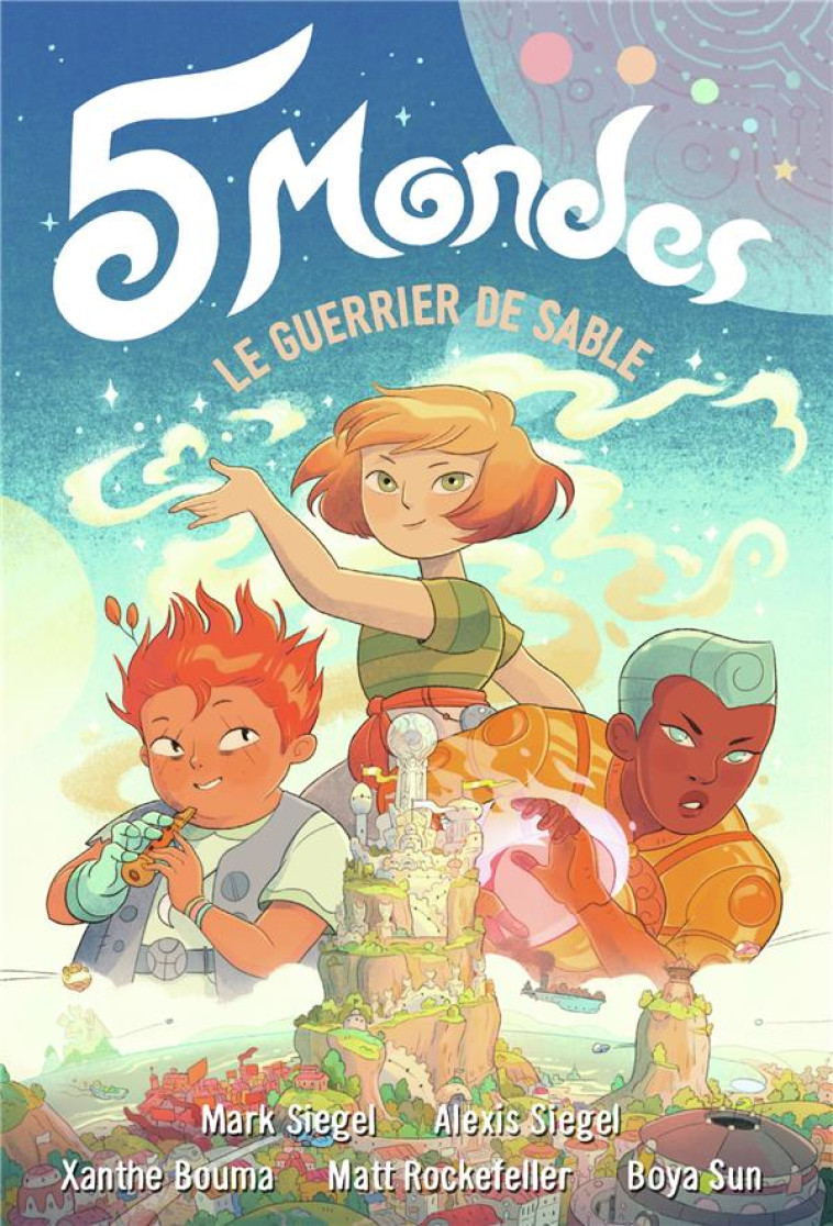 5 MONDES T.1  -  LE GUERRIER DE SABLE - SIEGEL/BOUMA/SUN - Gallimard