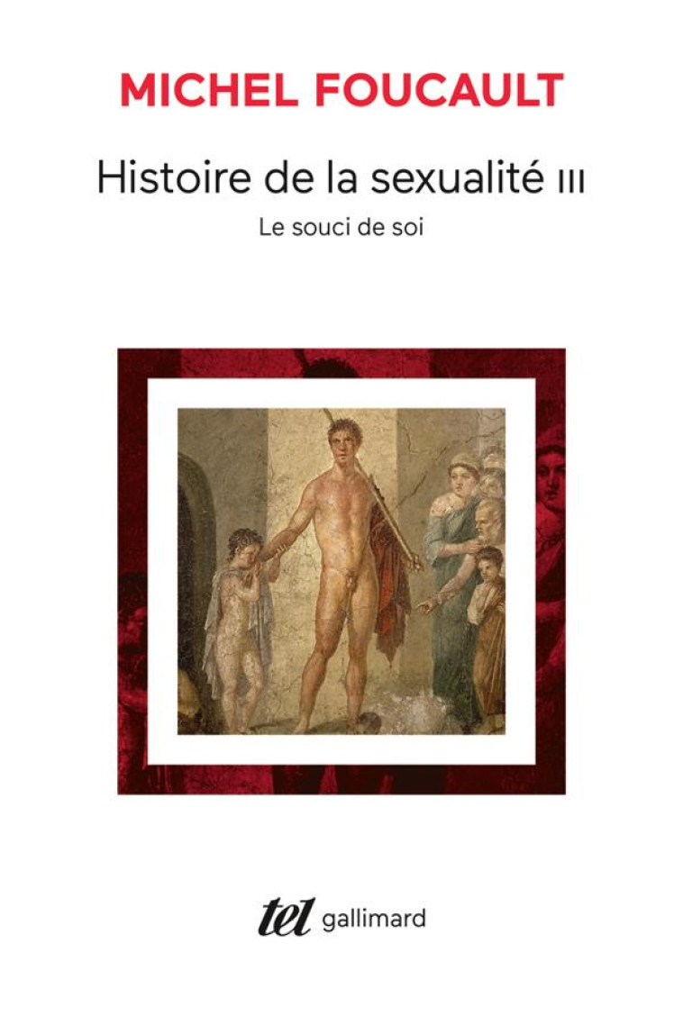 HISTOIRE DE LA SEXUALITE T.3  -  LE SOUCI DE SOI - FOUCAULT MICHEL - GALLIMARD